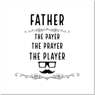 Father : The Payer, Prayer and Player Posters and Art